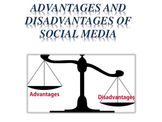The Advantages And Disadvantages Of Social Media